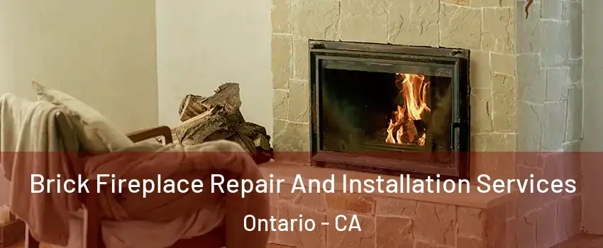 Brick Fireplace Repair And Installation Services Ontario - CA